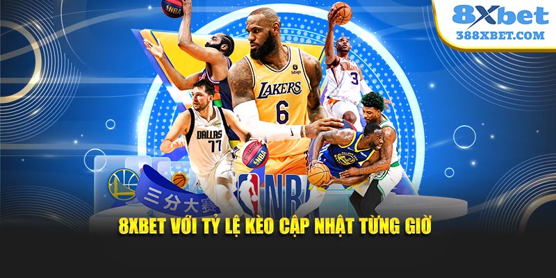 8XBET với tỷ lệ kèo cập nhật từng giờ