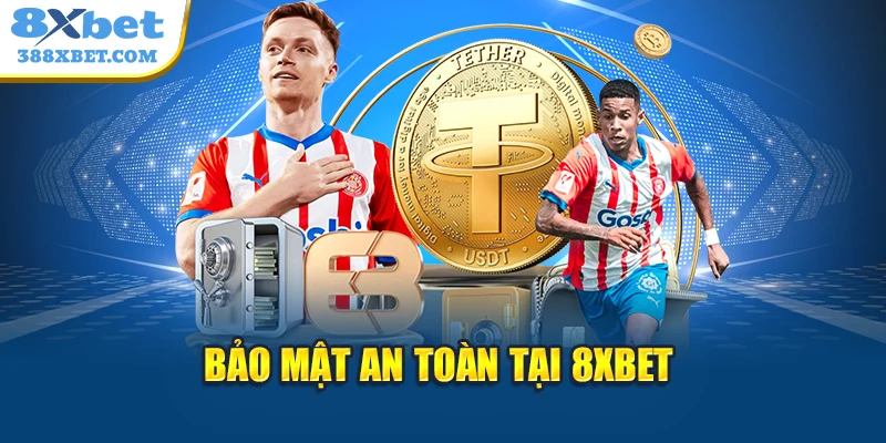 Bảo mật an toàn tại 8xbet