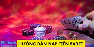 hướng dẫn nạp tiền 8xbet