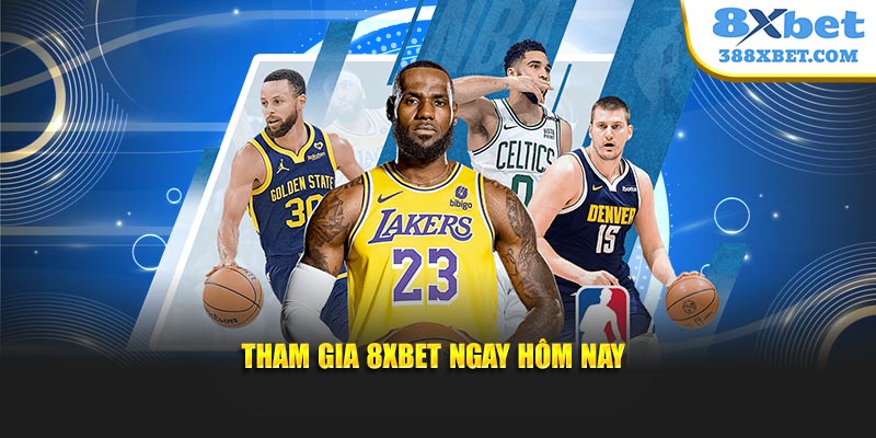 Tham gia 8XBET ngay hôm nay